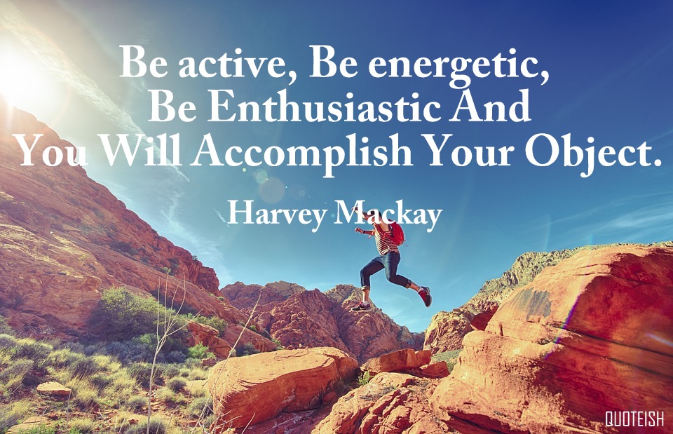 35 Energetic Quotes And Sayings QUOTEISH