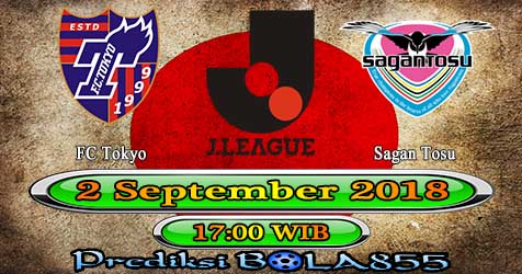Prediksi Bola855 FC Tokyo vs Sagan Tosu 2 September 2018 Prediksi Bola855 FC Tokyo vs Sagan Tosu 2 September 2018