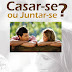 Casar-se ou juntar-se?