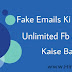 Unlimited Facebook Accounts Kaise Banaye, Fake Emails Ki Madad Se