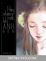 Hãy Nhắm Mắt Khi Anh Đến Ám Chi Lân (Phần 2) Hãy Nhắm Mắt Khi Anh Đến Ám Chi Lân (Phần 2)