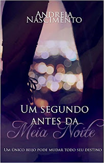 Resultado de imagem para um segundo antes da meia noite andreia nascimento