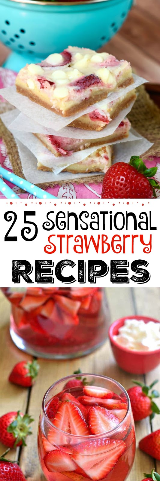 25 Sensational Strawberry Recipes...both sweet and savory!  Cakes, pies, bars, drinks, salads, brownies, tarts and more!  Save this post for strawberry season. (sweetandsavoryfood.com)