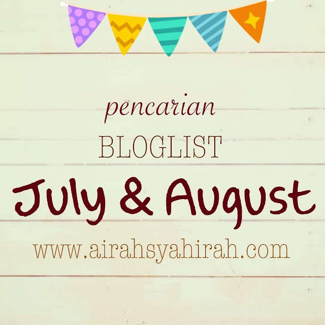 Pencarian Bloglist July 2018 oleh Airah Syahirah
