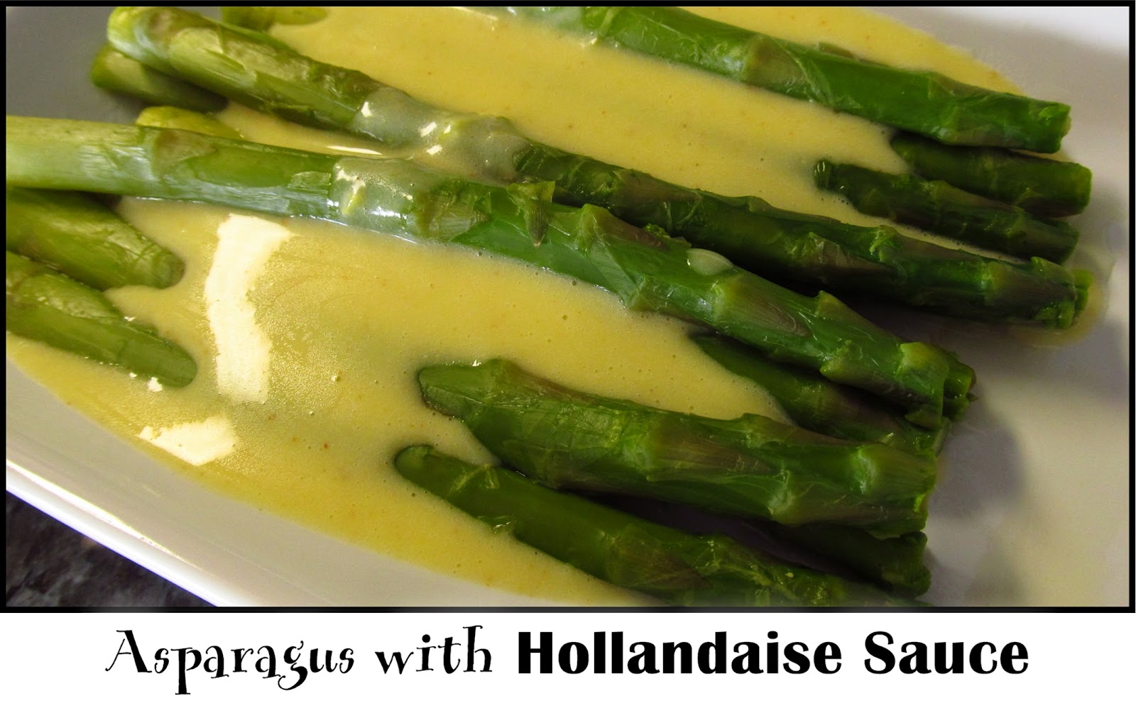 MOMS CRAZY COOKING Asparagus with Hollandaise Sauce