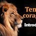Série: Tenha coragem: Introdução