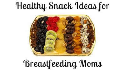 Healthy Snack Ideas for Breastfeeding Moms