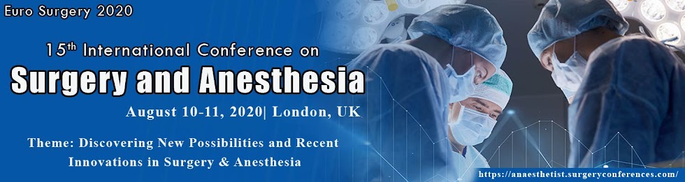 15th International Conference on  Surgery and Anesthesia August 10-11, 2020 London, UK