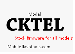 Cktel Stock Firmware-Flash File Download For All Models