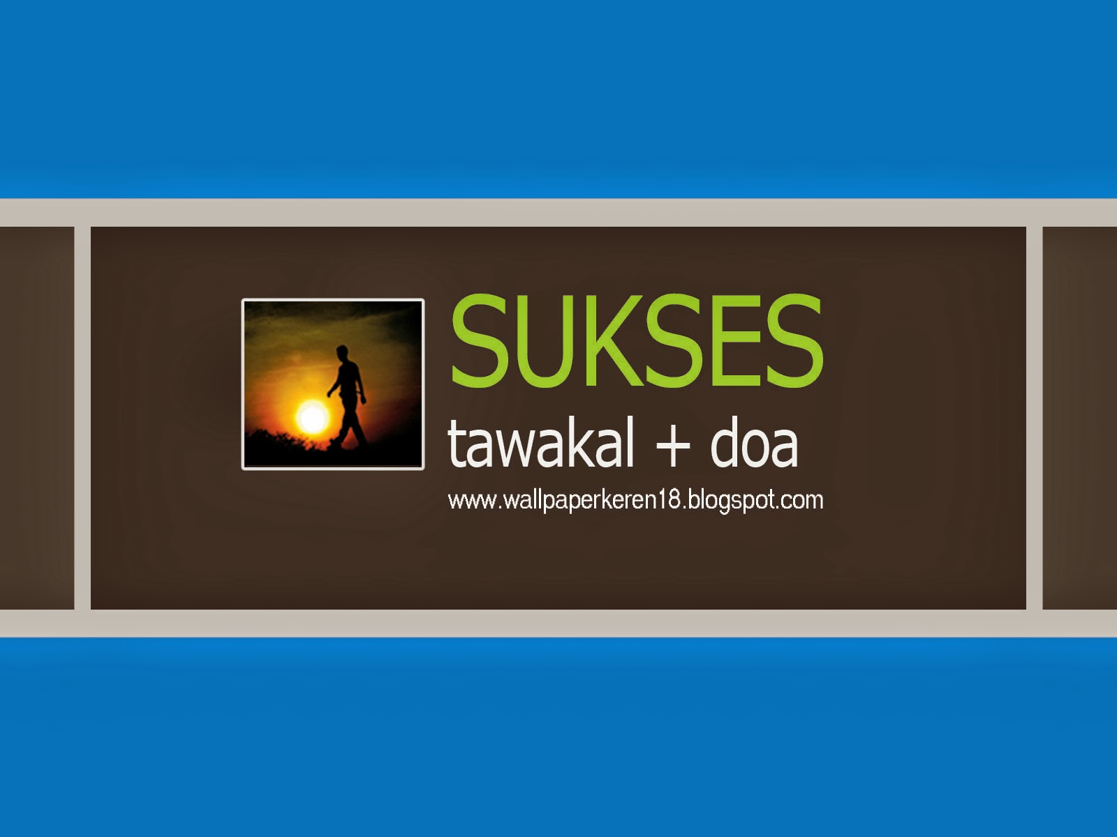 Wallpaper Motivasi Sukses Hidup : Tawakal + Doa