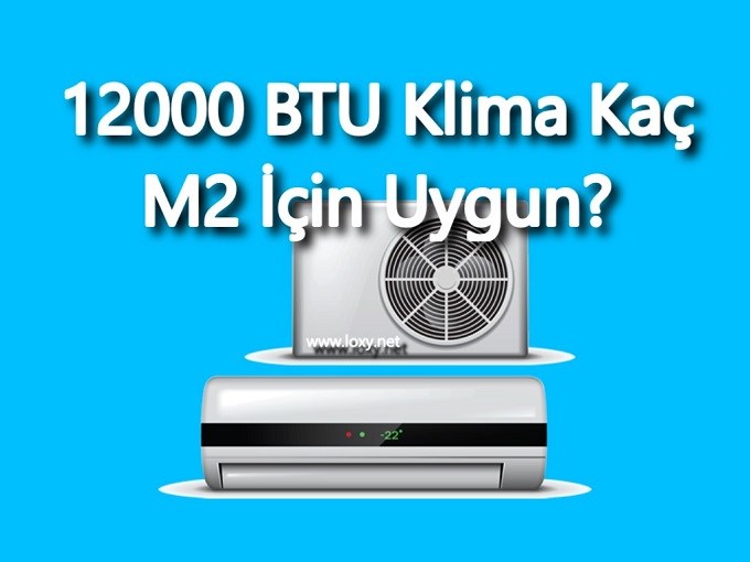12000 btu klima kaç m2 soğutur 12000 btu klima kaç m2 kullanılır