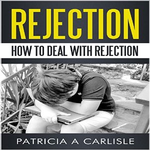 Rejection: Dealing With Rejection