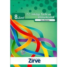 Zirve 8.Sınıf T.C. İnkılap Tarihi ve Atatürkçülük Soru Bankası (2016) Zirve 8.Sınıf T.C. İnkılap Tarihi ve Atatürkçülük Soru Bankası (2016)