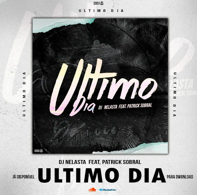 DJ Nelasta - Ultimo Dia (feat. Patrick Sobral) DJ Nelasta - Ultimo Dia (feat. Patrick Sobral)