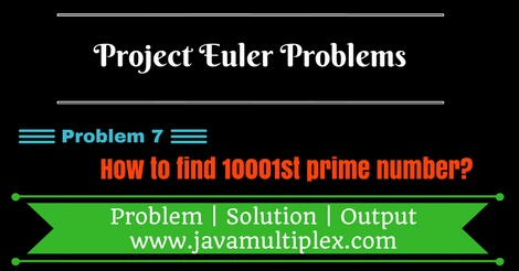 Project Euler Problem 7 Solution in Java.