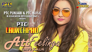 Att Feelinga – Navv Kaur Punjabi Video Download Att Feelinga – Navv Kaur Punjabi Video Download