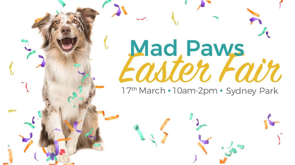 Mad Paws Easter Fair 2018 March 17 Australian Dog Lover