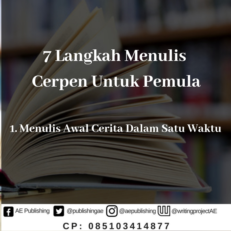Sastra Indonesia Materi Ada Tujuh Langkah Terbaik Dalam Menulis Cerpen Untuk Pemula