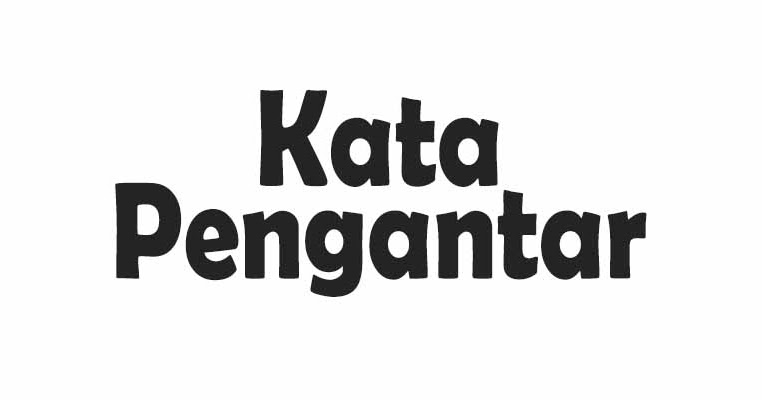 4 Contoh Kata Pengantar yang Baik (Skripsi, Makalah, Proposal, Laporan