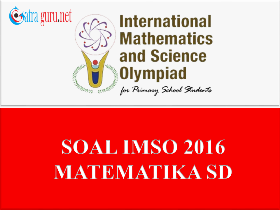 Soal Imso Matematika 2016 Gatra Guru