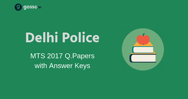 Delhi Police MTS 2017 Question Papers with answer keys