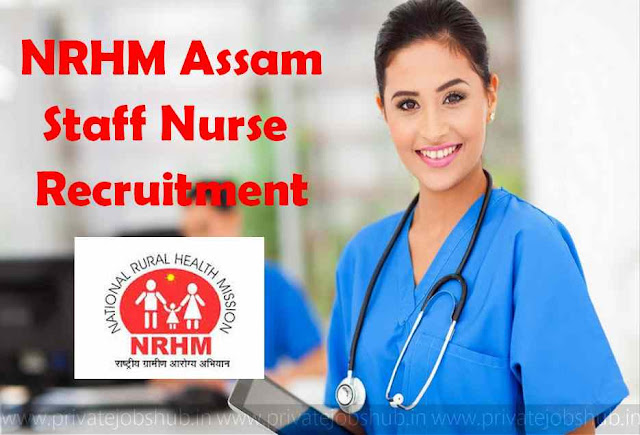 NRHM Assam Staff Nurse Recruitment NRHM Assam Staff Nurse Recruitment