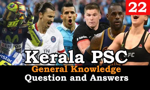 Kerala PSC General Knowledge Question and Answers - 22