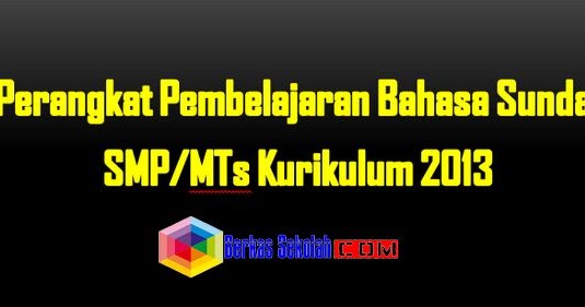 Perangkat Pembelajaran Bahasa Sunda SMP Kurikulum 2013 - Berkas Sekolah