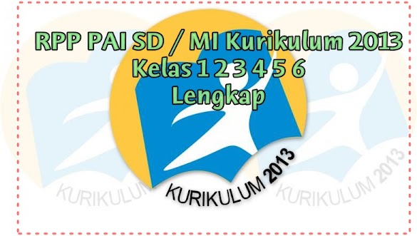 Rpp Pai Sd / Mi Kurikulum 2013 Kelas 1 2 3 4 5 6 Lengkap