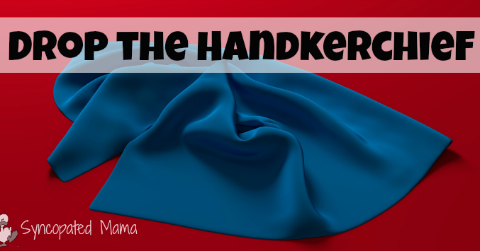 Syncopated Mama 31 Games Drop the Handkerchief