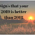 10 Sign's that your 2019 is better than 2018.