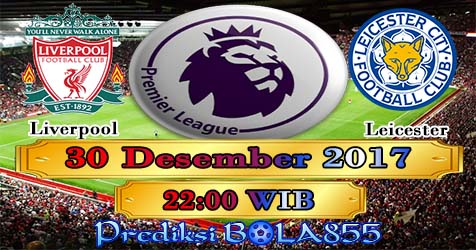 Prediksi Bola855 Liverpool vs Leicester City 30 Desember 2017 Prediksi Bola855 Liverpool vs Leicester City 30 Desember 2017
