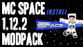 HOW TO INSTALL<br>MC Space Modpack [<b>1.12.2</b>]<br>▽