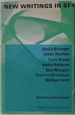 NEW WRITINGS IN SF No4 Dobson Books 1965 Corgi Paperback With John Carnell Foreword This Particular Volume Leans A Little More Towards The NEW WRITINGS IN SF No4 Dobson Books 1965 Corgi Paperback With John Carnell Foreword This Particular Volume Leans A Little More Towards The