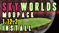 HOW TO INSTALL<br>Skyworlds Modpack [<b>1.12.2</b>]<br>▽