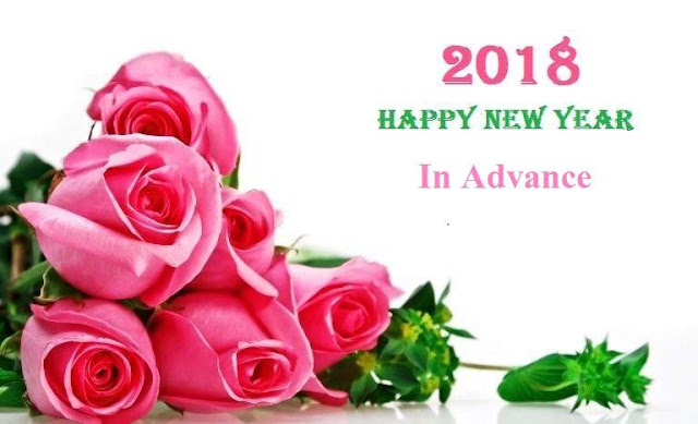 Advance Happy New Year 2018 Wishes HD Images,Pic,Dp,Gif And Happy New Year 2018 In Advance Quotes,Status,Messages For Friends Advance Happy New Year 2018 Wishes HD Images,Pic,Dp,Gif And Happy New Year 2018 In Advance Quotes,Status,Messages For Friends