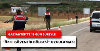 Gaziantepte özel güvenlik bölgesi uygulaması