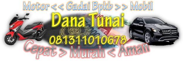 Dana Tunai Online Gadai Bpkb Motor/Mobil