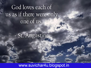 God loves each of us as if there were only one of us. By St. Augustine