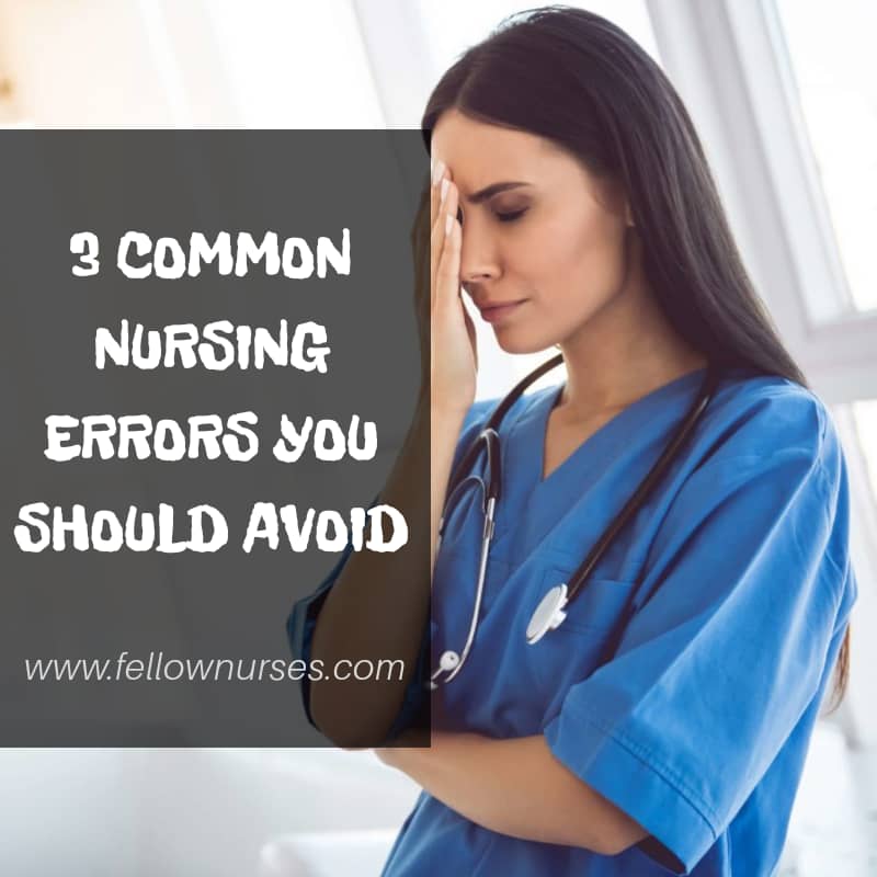 3 Common Nursing Errors You should Avoid FELLOW NURSES AFRICA