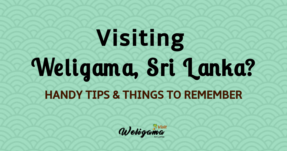 Things to remember in when visiting Weligama