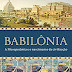 Babilônia: A Mesopotâmia e o Nascimento da Civilização - Paul Kriwaczek