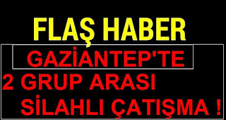 Gaziantepte silahlı kavga 1 ölü
