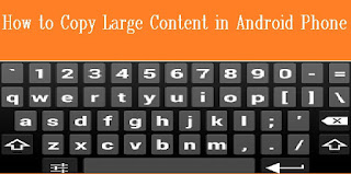 Copy Large Content In Android Phone