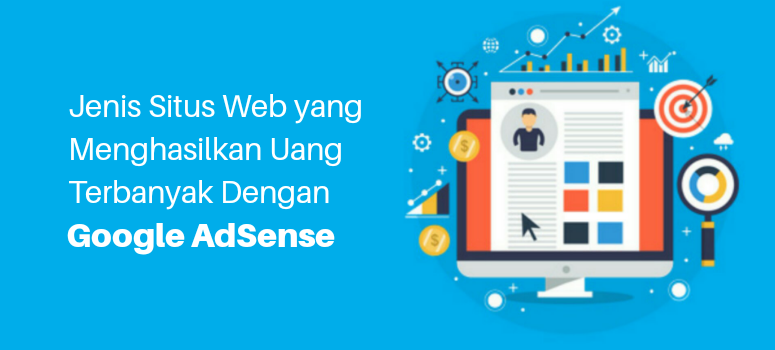 Jenis Situs Web Yang Menghasilkan Uang Terbanyak dengan Google AdSense Jenis Situs Web Yang Menghasilkan Uang Terbanyak dengan Google AdSense
