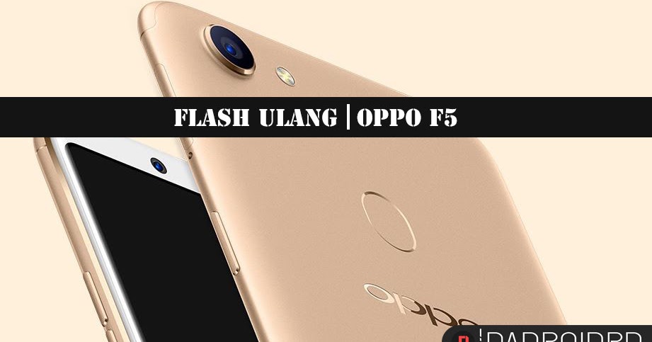 Cara Mudah Flash OPPO F9 dengan Flashtool