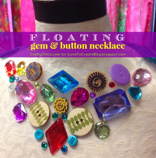 iLoveToCreate Blog: Floating Gem Necklace (with buttons!)