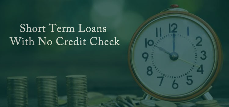 No Credit Check Short Term Loans Expand your financial horizon with short term loans