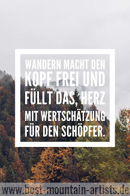 „Wandern macht den Kopf frei und füllt das, Herz mit Wertschätzung für den Schöpfer.“ Georg Bäcker