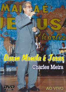 Capa do DVD "Quem Manda é Jesus" do cantor Charles Meira